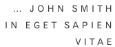 … John Smith In eget sapien  vitae